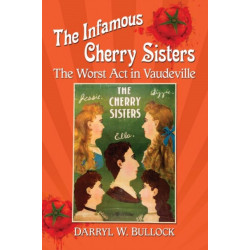 The Infamous Cherry Sisters: The Worst Act in Vaudeville