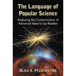 The Language of Popular Science: Analyzing the Communication of Advanced Ideas to Lay Readers