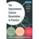 The Improvement Science Dissertation in Practice: A Guide for Faculty, Committee Members, and Their Students