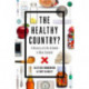 The Healthy Country: A History of Life and Death in New Zealand