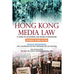 Hong Kong Media Law - A Guide for Journalists and Media Professionals 2e