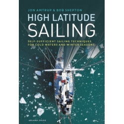 High Latitude Sailing: Self-sufficient sailing techniques for cold waters and winter seasons