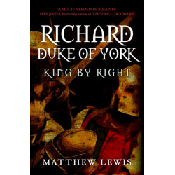 Richard, Duke of York: King by Right