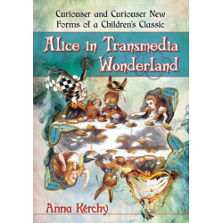 Alice in Transmedia Wonderland: Curiouser and Curiouser New Forms of a Children's Classic