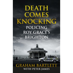 Death Comes Knocking: Policing Roy Grace's Brighton