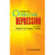 How to Overcome Depression: & Other Heart to Heart Talks