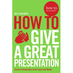 How To Give A Great Presentation
