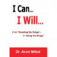 I Can... I Will...: From 'Knowing the things... to 'doing the things'