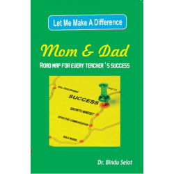Let Me Make a Difference Mom & Dad: Road Map for Every Teacher's Success
