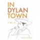 In Dylan Town: A Fan’s Life