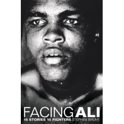 Facing Ali: 15 Stories 15 Fighters