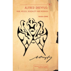 Alfred Dreyfus: Man, Milieu, Mentality and Midrash