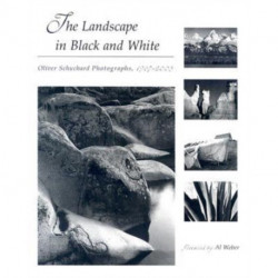 The Landscape in Black and White: Oliver Schuchard Photographs, 1967-2005