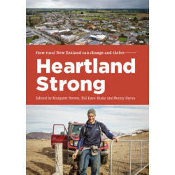 Heartland Strong: How rural New Zealand can change and thrive
