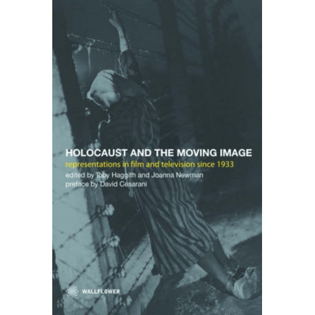 The Holocaust and the Moving Image