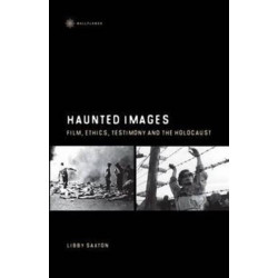 Haunted Images – Film, Ethics, Testimony, and the Holocaust