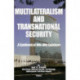 Multilateralism & Transnational Security: A Synthesis of Win-Win Solutions