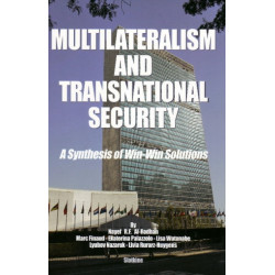 Multilateralism & Transnational Security: A Synthesis of Win-Win Solutions
