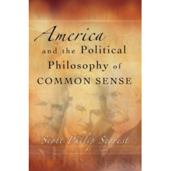 America and the Political Philosophy of Common Sense Volume 1