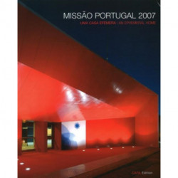 Missao Portugal 2007: Uma Casa Efemera / An Ephemeral Home