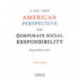 A NOT Very American Perspective on Corporate Social Responsibility