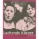 Lachende Korper – Komikerinnen im Kino der 1910er Jahre