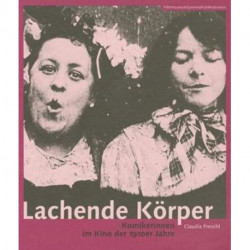 Lachende Korper – Komikerinnen im Kino der 1910er Jahre