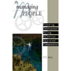 Managing People: Planning, Development, Hiring, Retention, Appraisal, Compensation