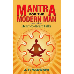 Mantra for the Modern Man & Other Heart-to-Heart Talks