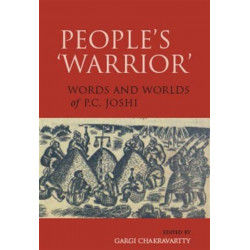 People's 'Warrior' – Words and Worlds of P.C. Joshi