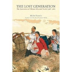 The Lost Generation: The Rustication of China's Educated Youth (1968–1980)