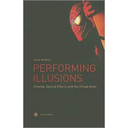Performing Illusions – Cinema, Special Effects,A  and the Virtual Actor