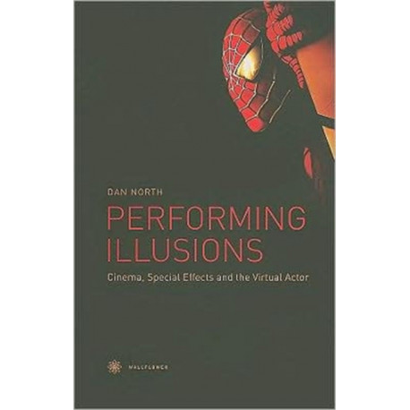 Performing Illusions – Cinema, Special Effects,A  and the Virtual Actor