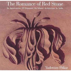 The Romance of Red Stone: An Appreciation of Ornament on Islamic Architecture in India
