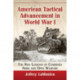 American Tactical Advancement in World War I: The New Lessons of Combined Arms and Open Warfare