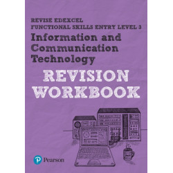 Pearson REVISE Edexcel Functional Skills ICT Entry Level 3 Workbook: for home learning, 2022 and 2023 assessments and exams