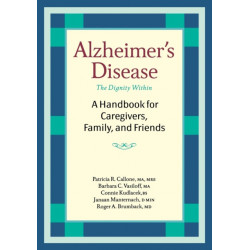 Alzheimer's Disease: A Handbook for Caregivers, Family, and Friends
