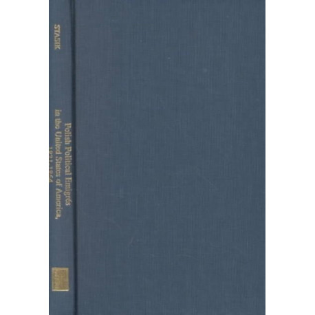 Polish Political Emigres in the United States of America 1831–1864