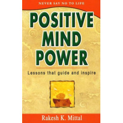 Positive Mind Power: Lessons That Guide & Inspire