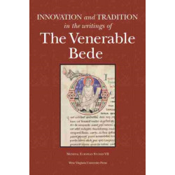 Innovation and Tradition in the Writings of the Venerable Bede