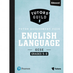 Tutors' Guild Edexcel GCSE (9-1) English Language Grades 5–9 Tutor Assessment Pack