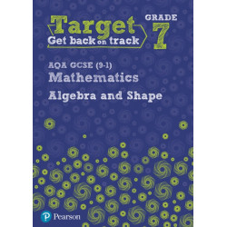 Target Grade 7 AQA GCSE (9-1) Mathematics Algebra and Shape Workbook