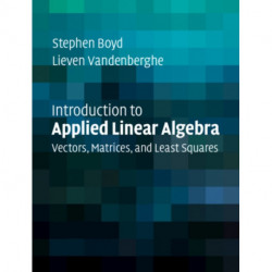 Introduction to Applied Linear Algebra: Vectors, Matrices, and Least Squares