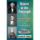 Makers of the Telegraph: Samuel Morse, Ezra Cornell and Joseph Henry