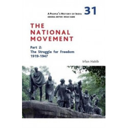 A People's History of India 31 – The National Movement, Part 2 – The Struggle for Freedom, 1919–1947