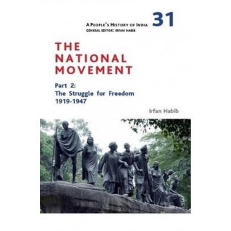A People's History of India 31 – The National Movement, Part 2 – The Struggle for Freedom, 1919–1947