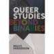 Queer Studies – Beyond Binaries