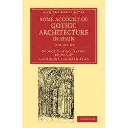 Some Account of Gothic Architecture in Spain 2 Volume Set