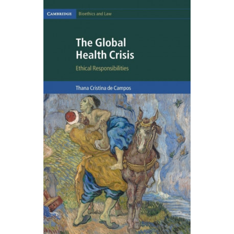 The Global Health Crisis: Ethical Responsibilities