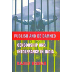 Publish and Be Damned – Censorship and Intolerance in India